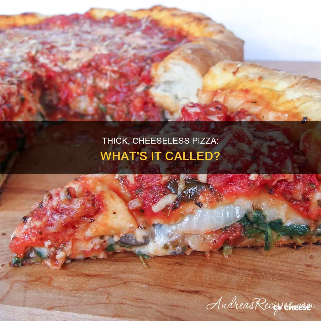 what is thick pizza called with no cheese