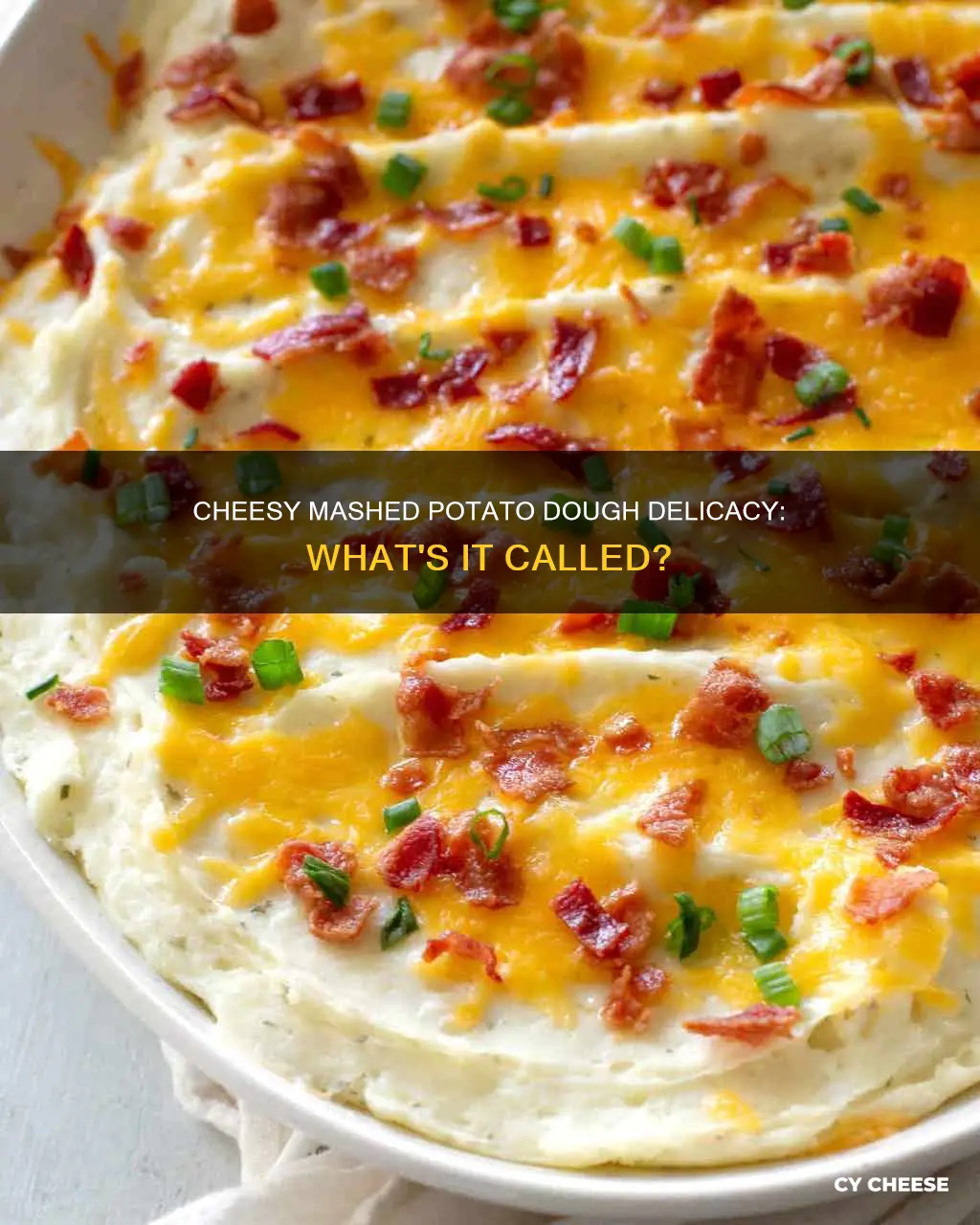 what is this called mashed potatoes cheddar cheese and dough