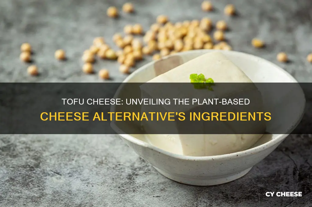 what is tofu cheese made of