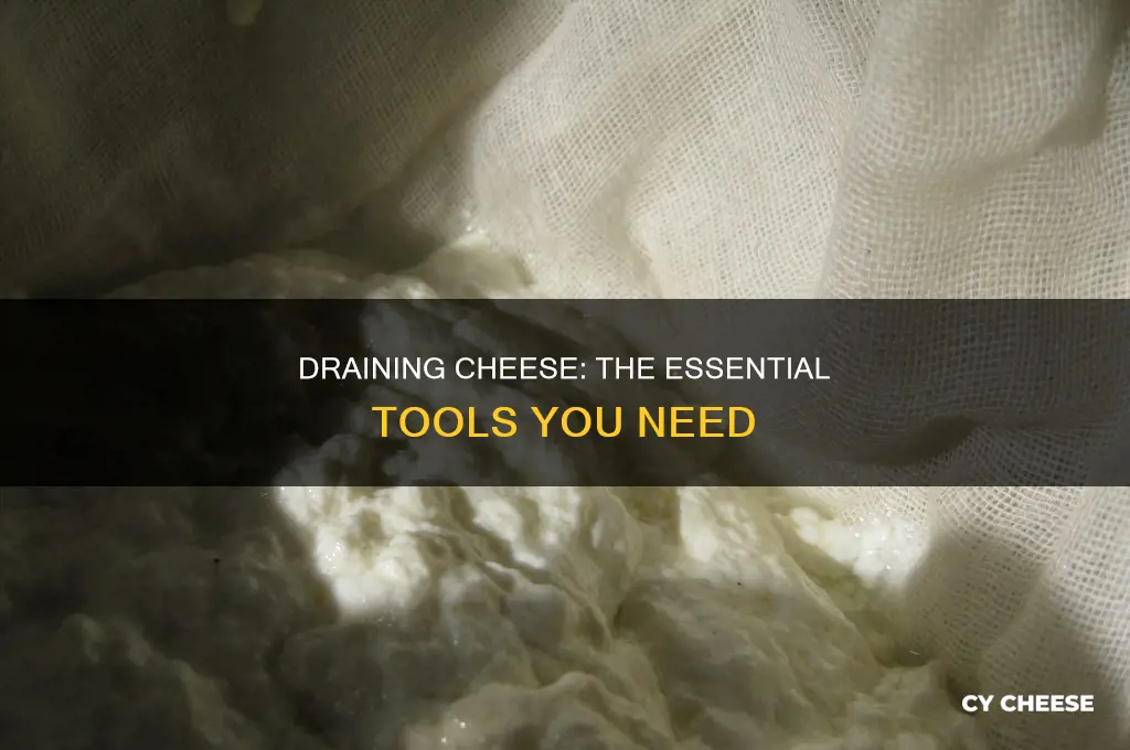 what is used to drain cheese