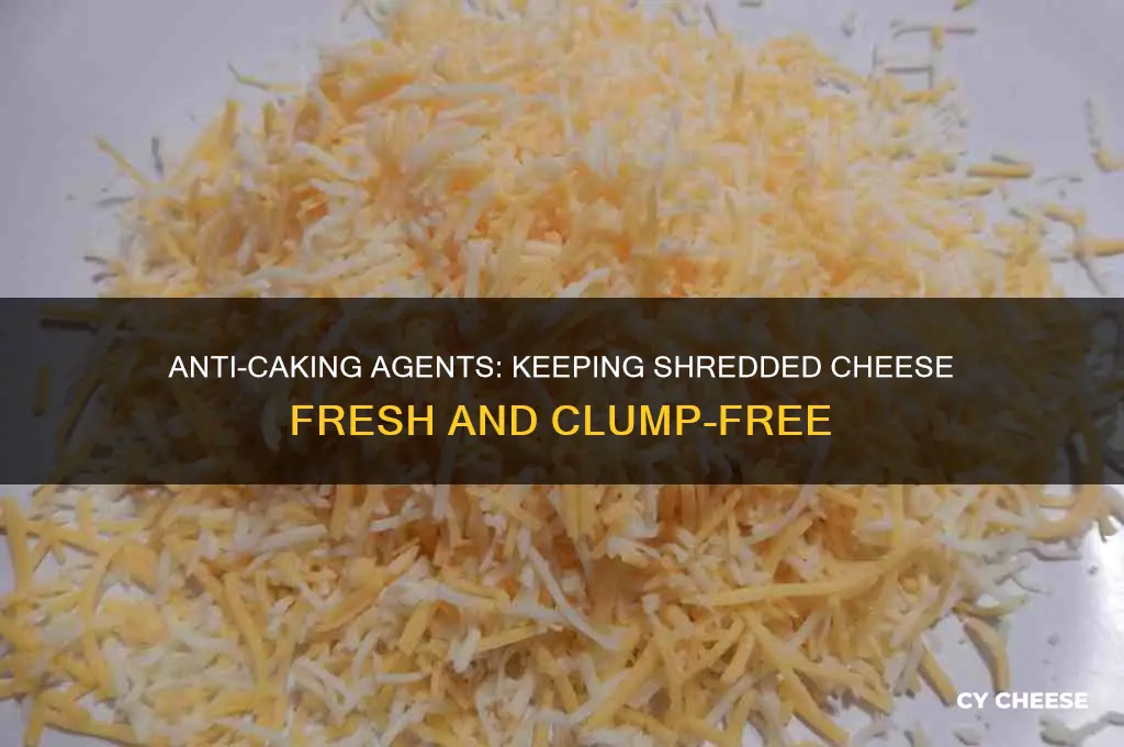 what is used to keep shredded cheese from sticking together