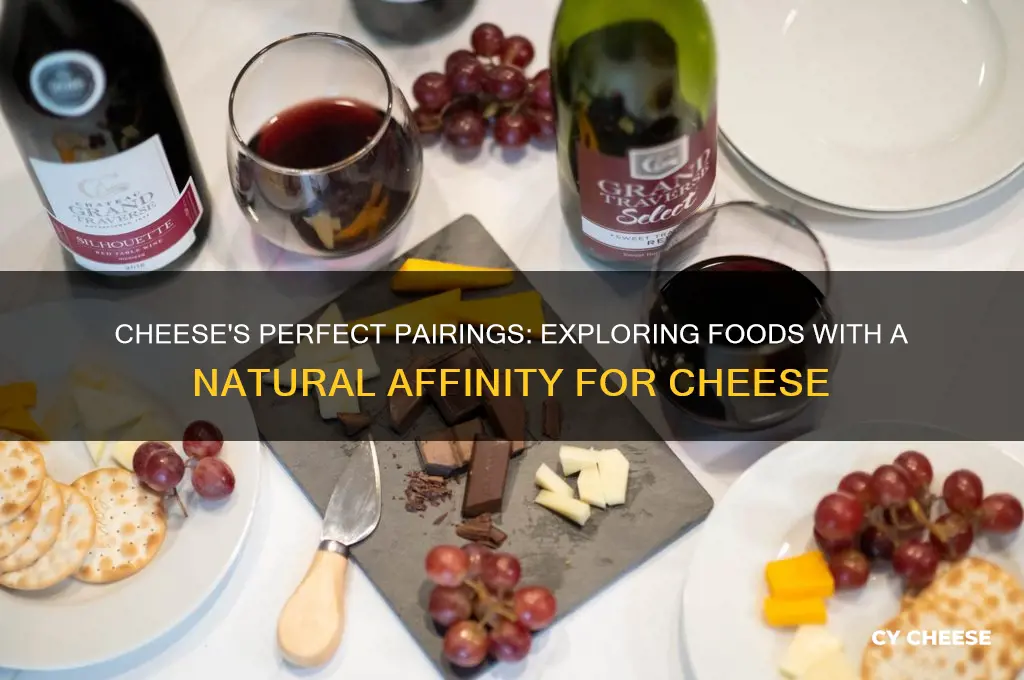 what items have a natural affinity for cheese