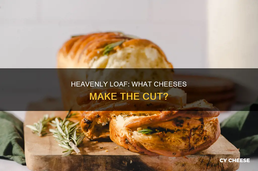 what kind if cheese dies the heavenly loaf have