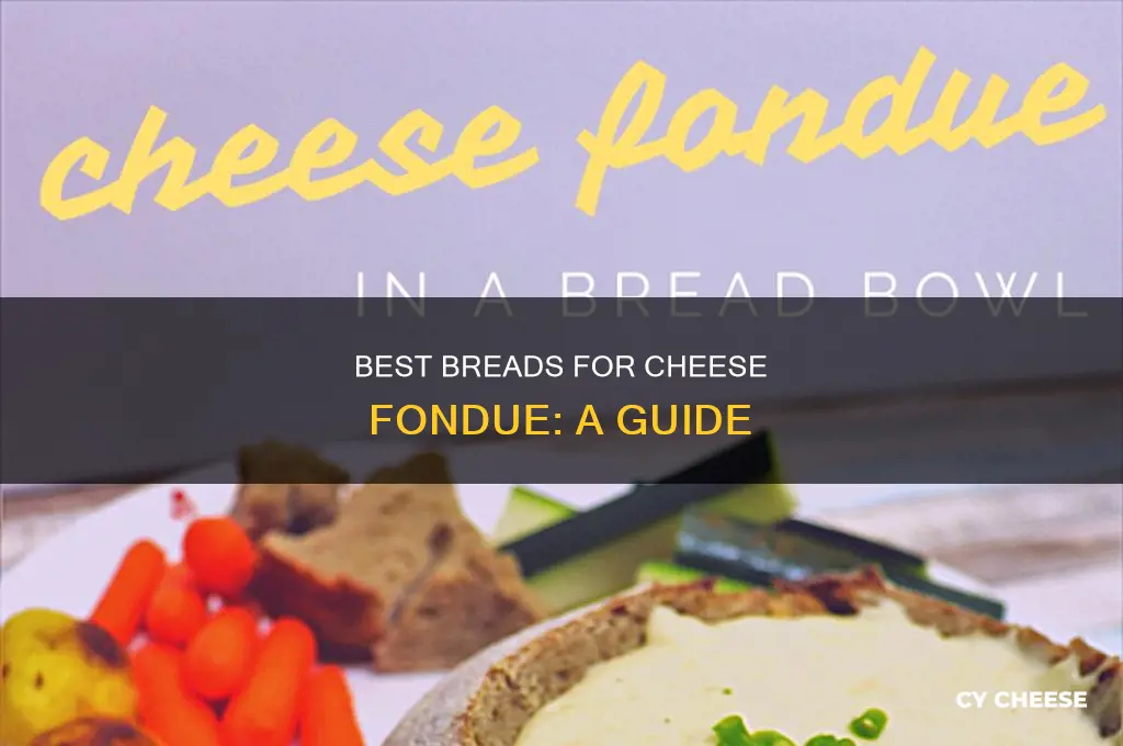 what kind of bread do you use for cheese fondue