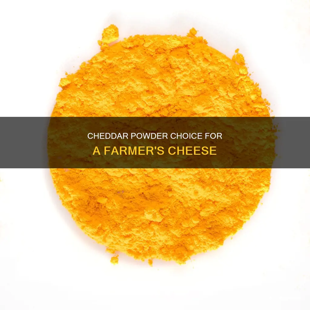 what kind of cheddar powder is best for farmers cheese