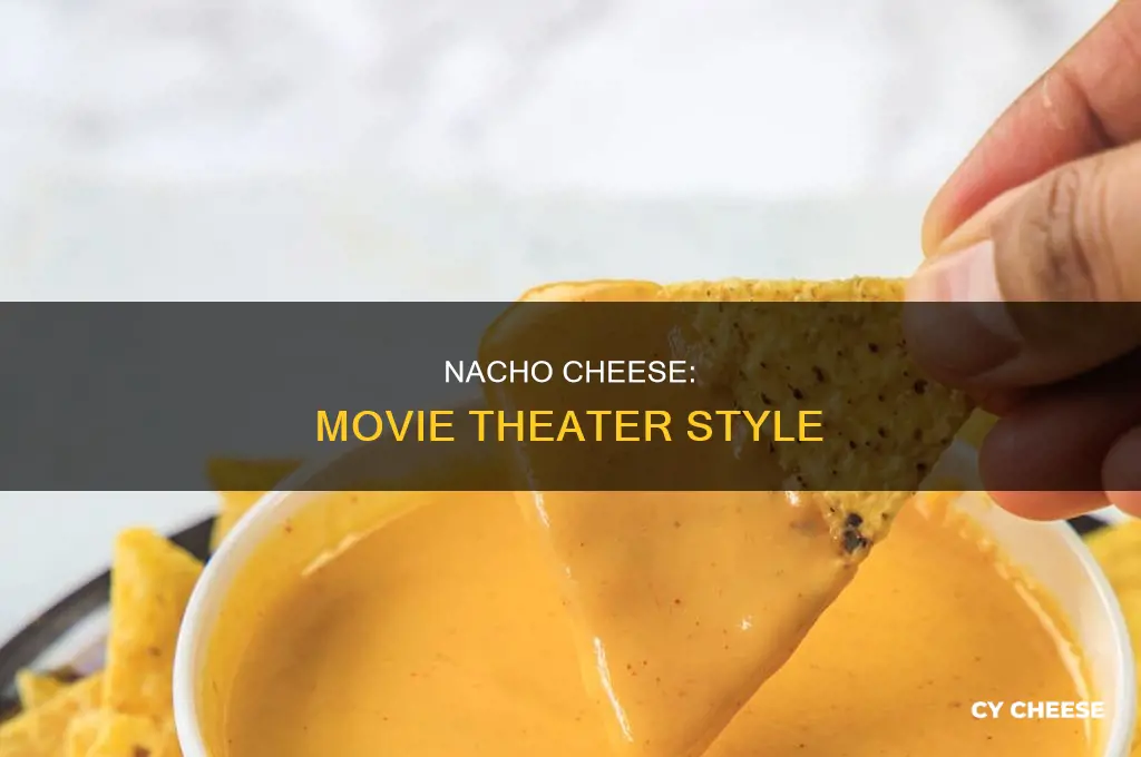 what kind of cheese do movie theaters use for nachos