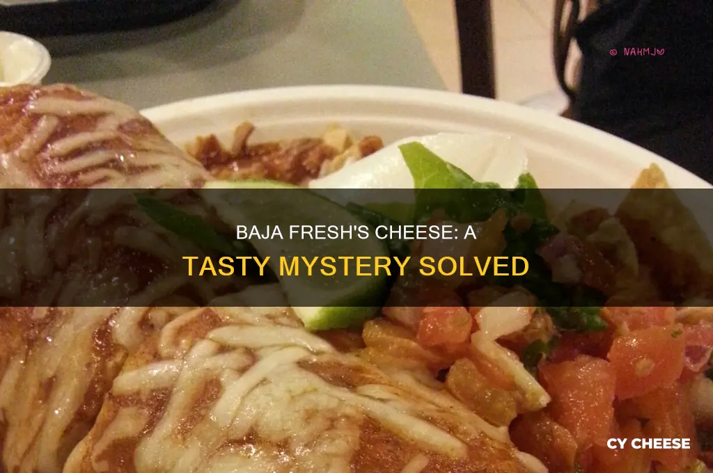 what kind of cheese does baja fresh use