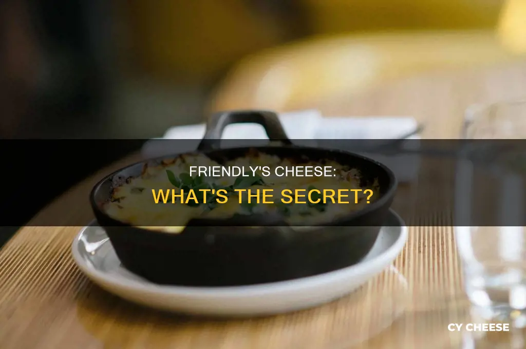 what kind of cheese does friendlys use