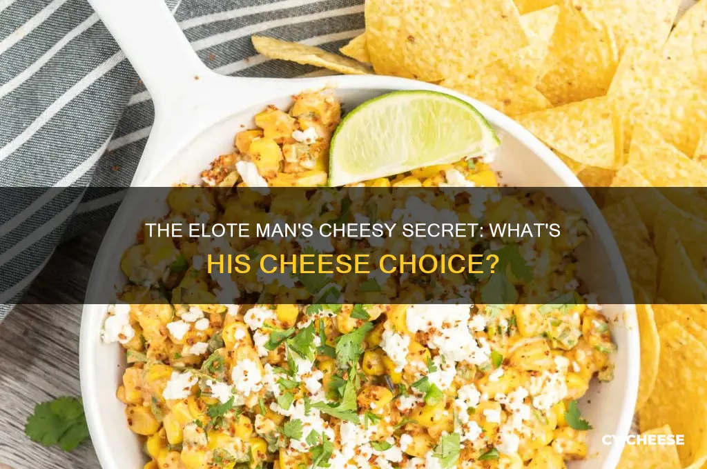what kind of cheese does the elote man use
