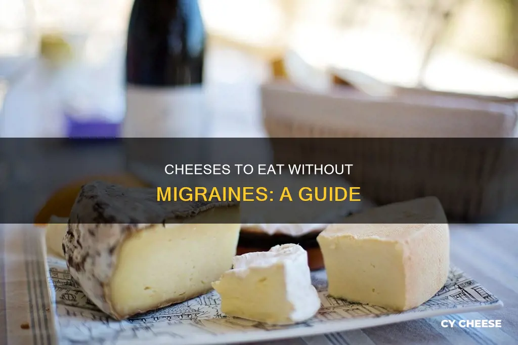 what kind of cheese doesnt trigger migraines