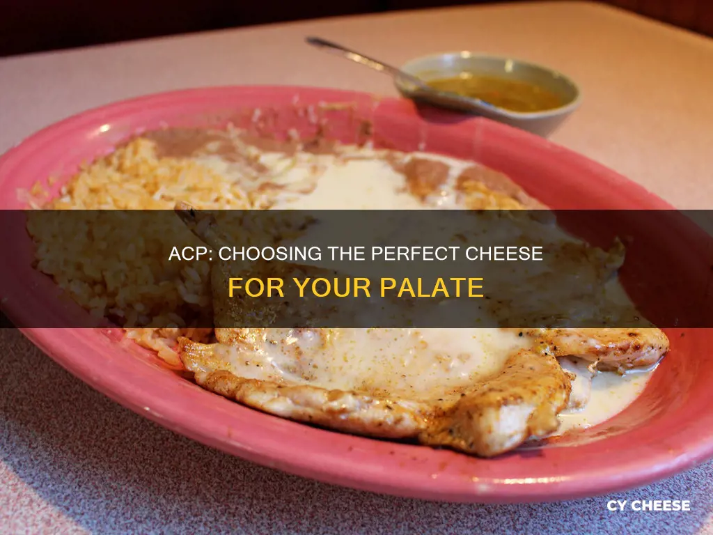 what kind of cheese for acp