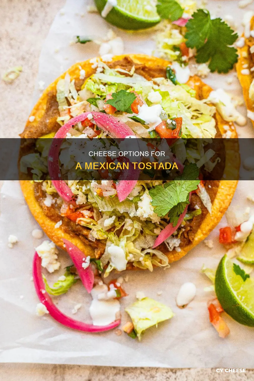 what kind of cheese for mexican tostada