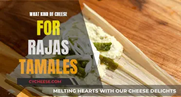 Cheese for Rajas Tamales: The Perfect Pairing