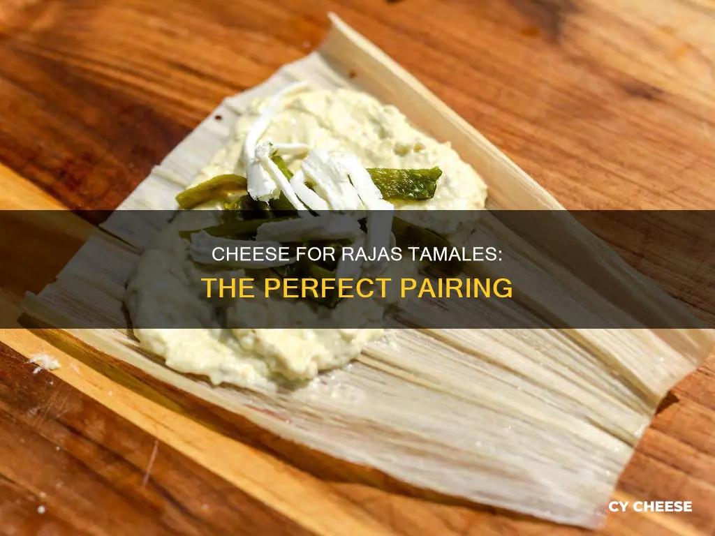 what kind of cheese for rajas tamales