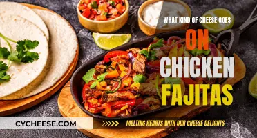 Chicken Fajitas: Best Cheese Pairings and Recommendations