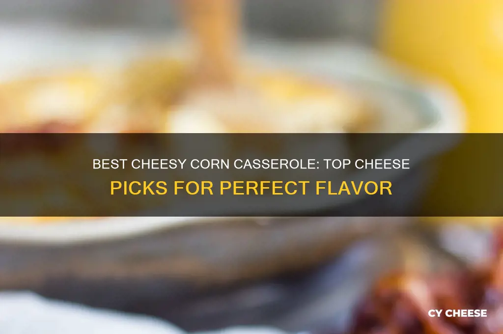 what kind of cheese is good in corn casserole