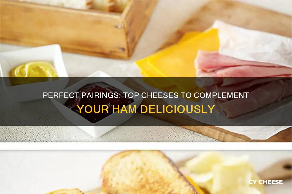 what kind of cheese is good with ham