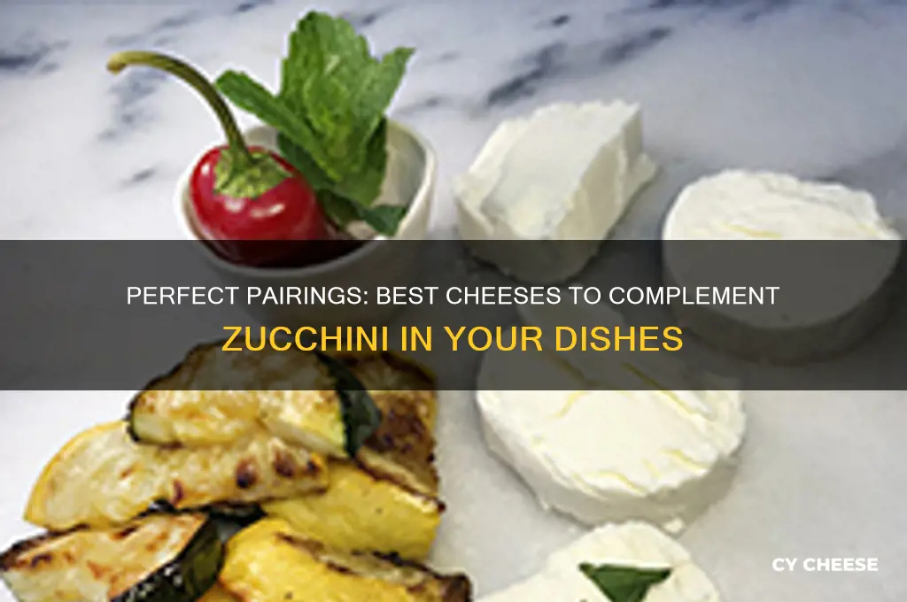 what kind of cheese is good with zuchinni