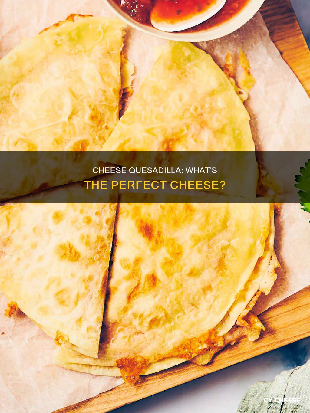 what kind of cheese is in a cheese quesadilla