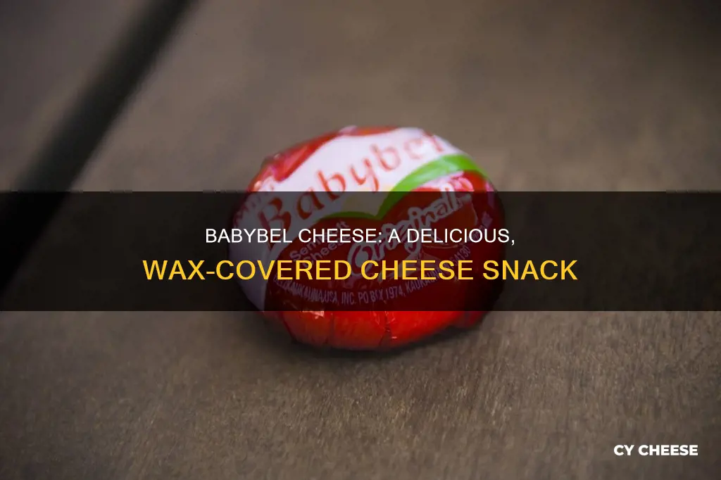 what kind of cheese is in babybell