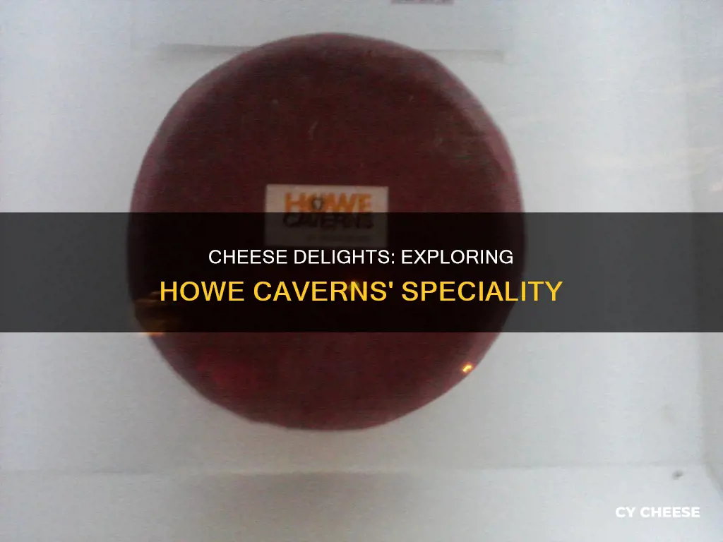 what kind of cheese is in howes caverns