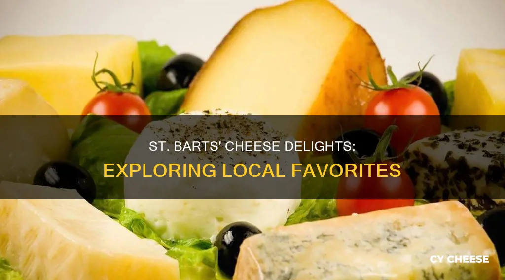 what kind of cheese is in st barts