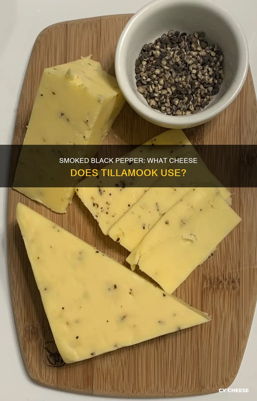 what kind of cheese is in tilamook smoked black pepper