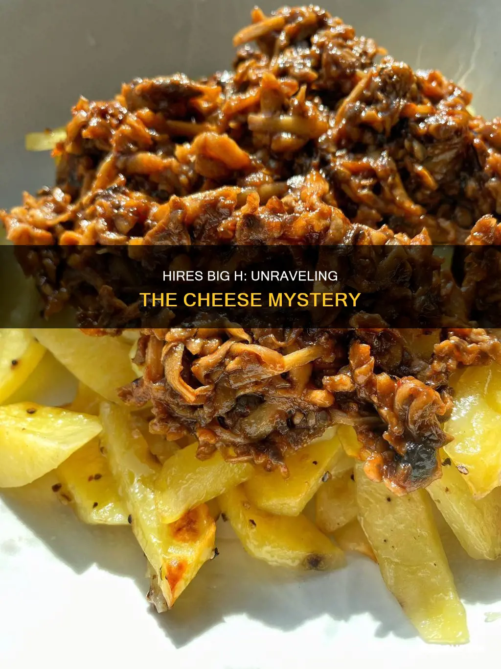 what kind of cheese is on hires big h