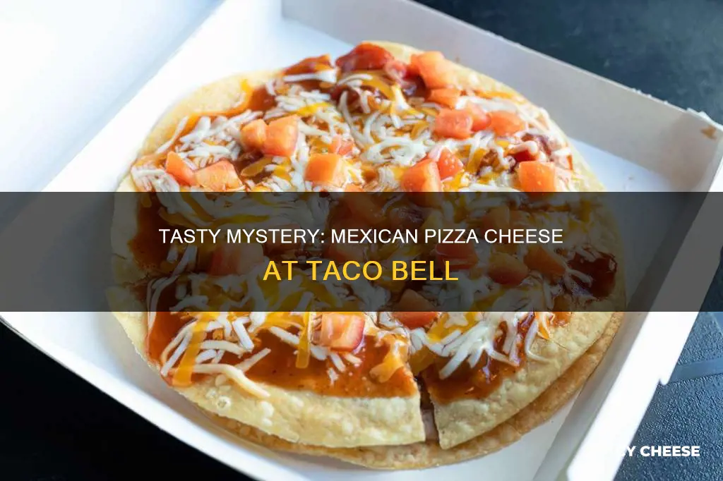 what kind of cheese is on taco bell mexican pizza