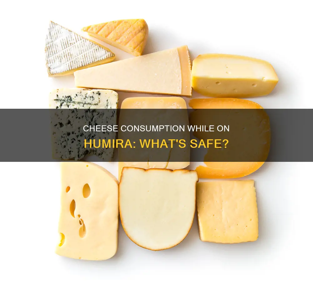 what kind of cheese is safe with humira