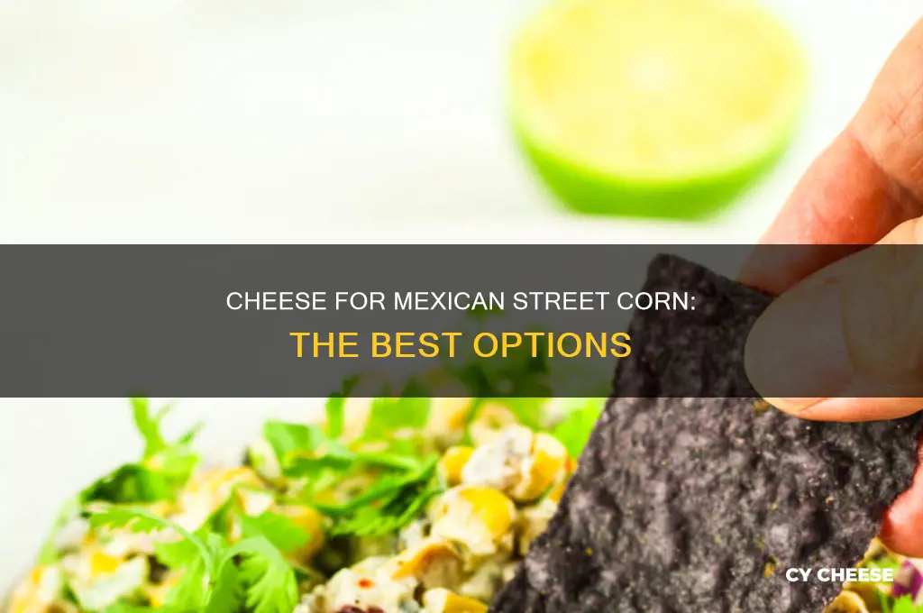 what kind of cheese is used for mexican corn