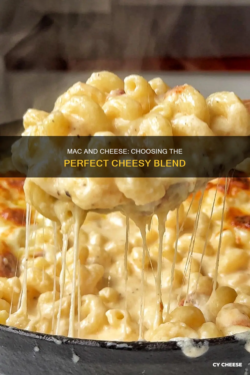 what kind of cheese to put in macaroni and cheese