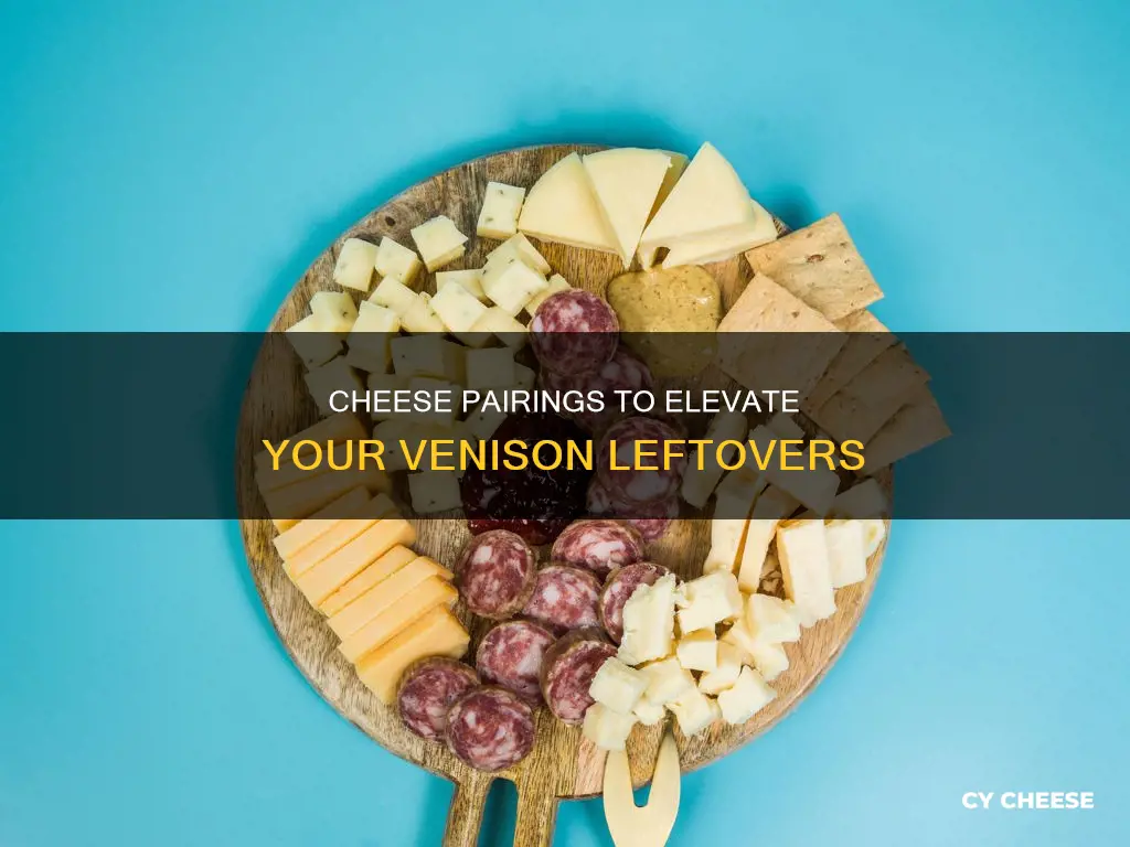 what kind of cheese would go with left over venison