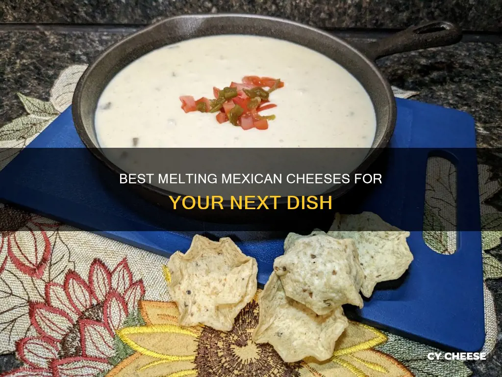 what kind of mexican cheese melts