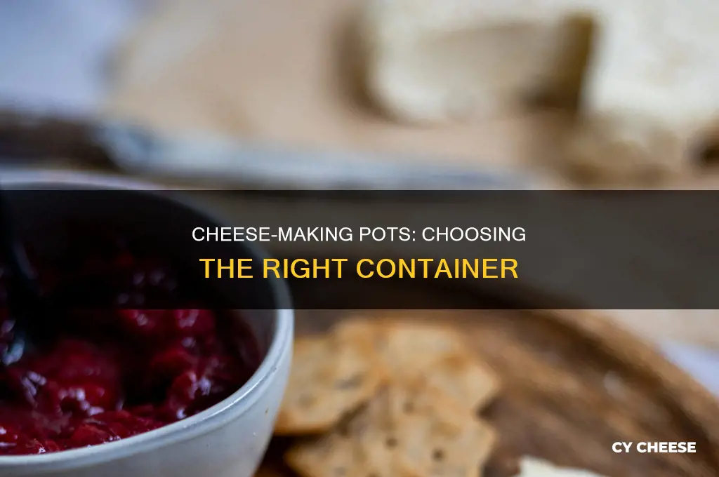 what kind of pot should you use in cheese making
