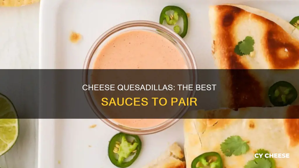 what kind of sauce goes with cheese quesadillas