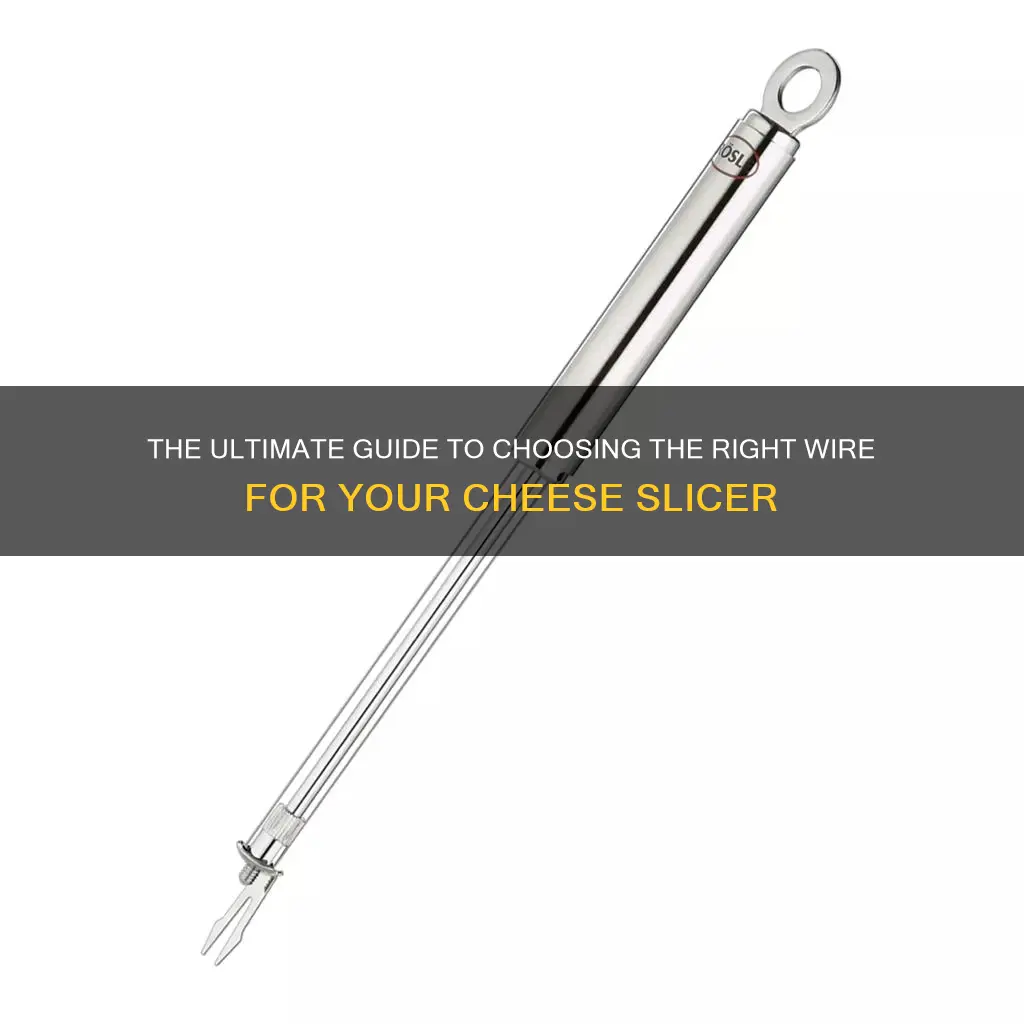 what kind of wire for cheese slicer