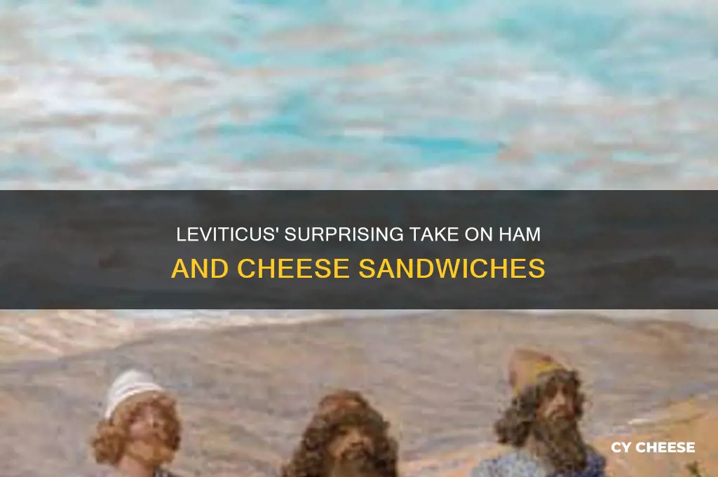 what leviticus has to say about ham and cheese sandwiches