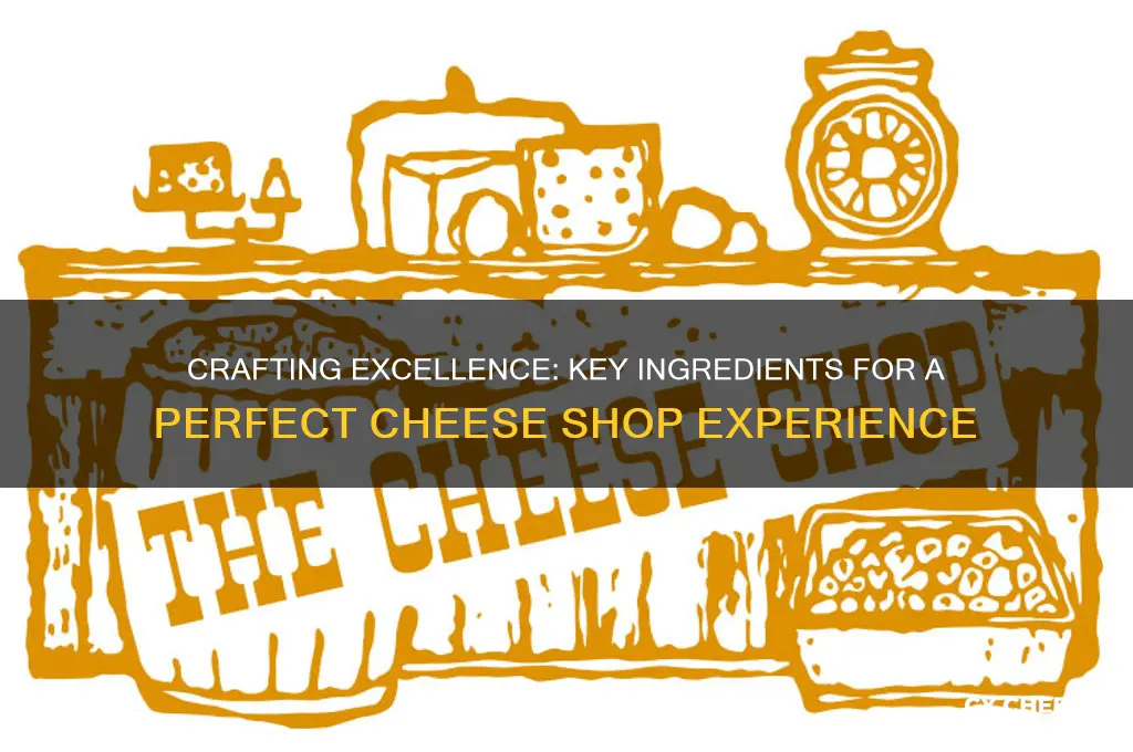 what makes a good cheese shop