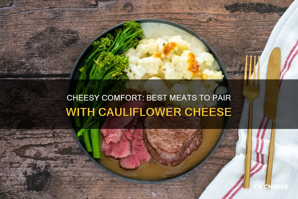 what meat goes best with cauliflower cheese