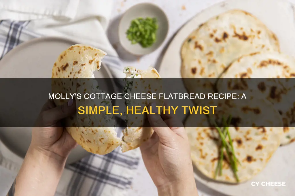 what molly made cottage cheese flatbread