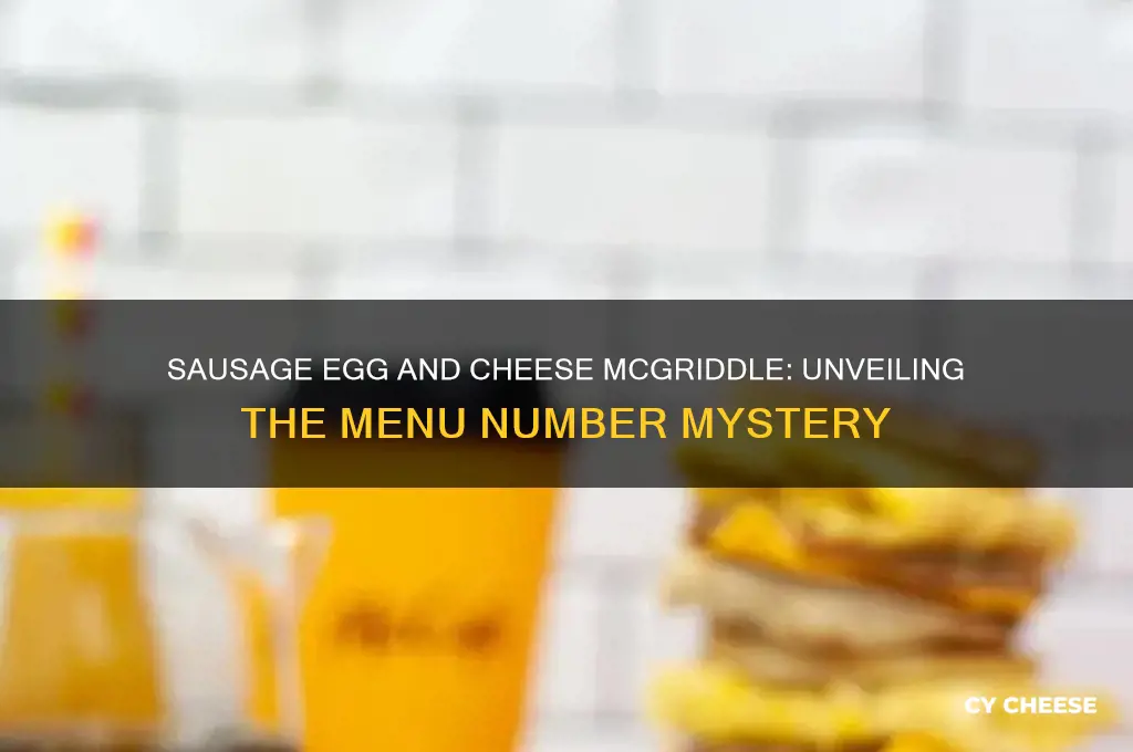 what number is a sausage egg and cheese mcgriddle