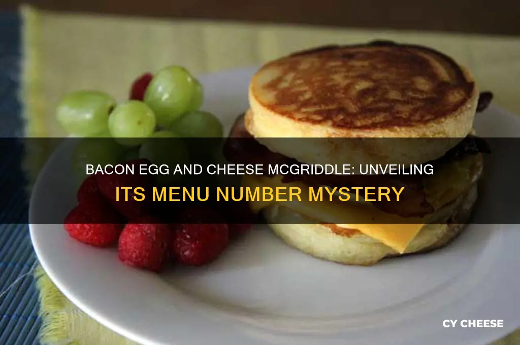 what number is the bacon egg and cheese mcgriddle