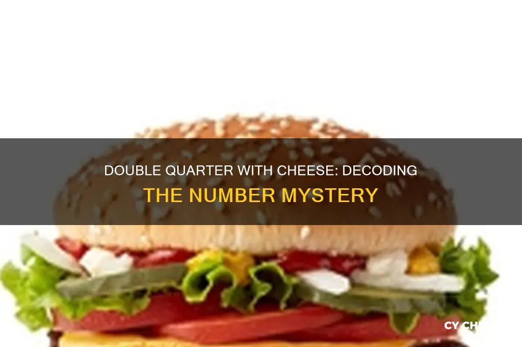 what number is the double quarter with cheese