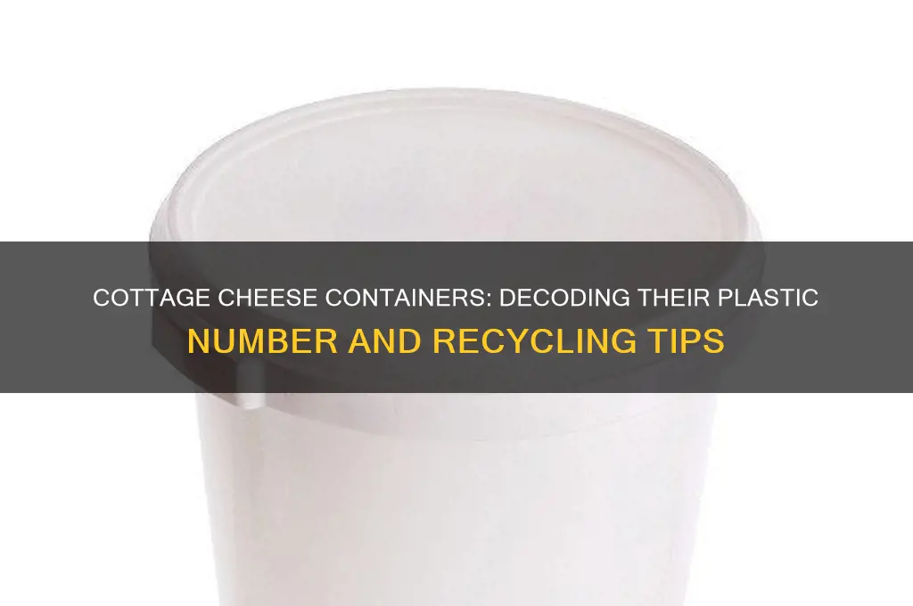 what number plastic are cottage cheese containers
