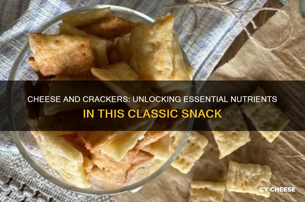 what nutrients are found in cheese and crackers