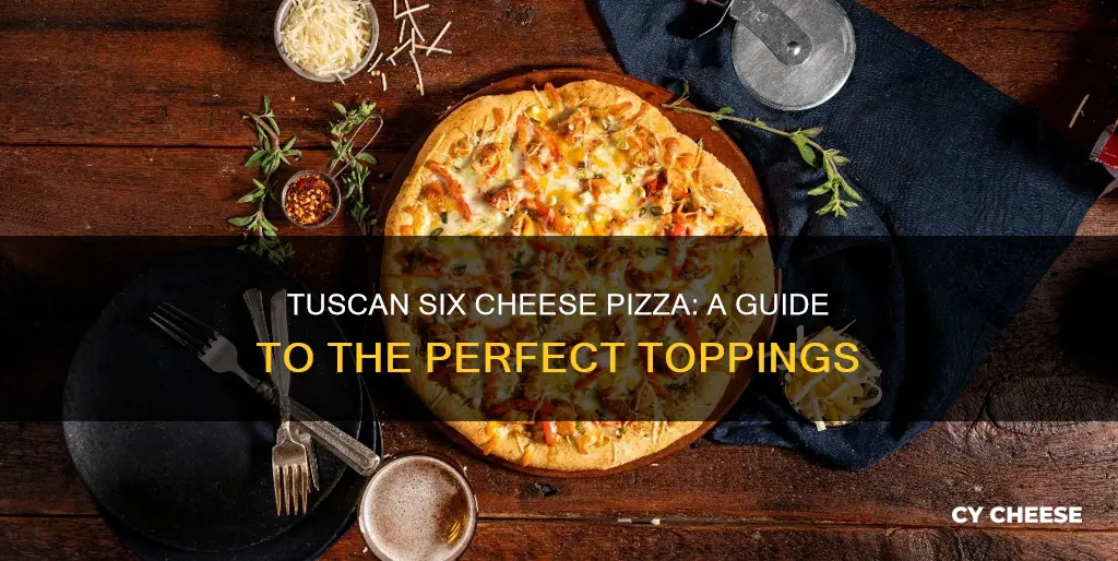 what on a tuscan six cheese pizza