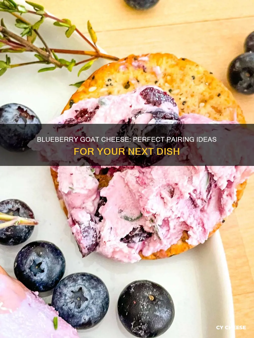 what pairs well with blueberry goat cheese