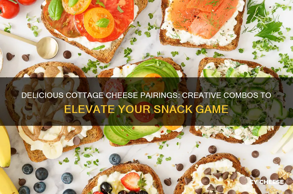 what pairs with cottage cheese