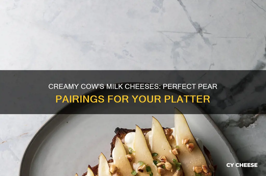 what pears with creamy cow
